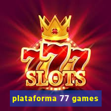 plataforma 77 games